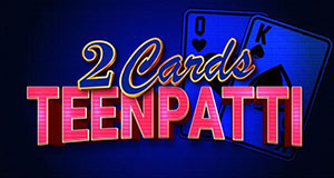 2 CARDS TEENPATTI